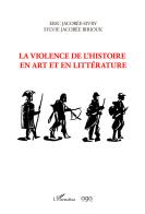 La violence de l'histoire en art et en litterature di Éric Jacobée-Sivry, Biriouk Jacobée-Sivry edito da AGA Editrice