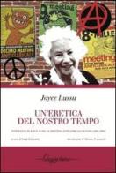 Un' eretica del nostro tempo. Interventi di Joyce Lussu ai meeting anticlericali di Fano (1991-1995) di Joyce Lussu edito da Gwynplaine