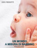 Un mondo a misura di bambino di Dino Pedrotti edito da UCT