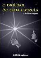 O brilhar de uma estrela di Aristélia Rodrigues edito da Garcia Edizioni
