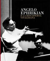 Angelo Ephrikian e la riscoperta vivaldiana. Con CD Audio edito da Antiga Edizioni