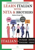 Malkeet Singh Nita. Learn italian with Nita & brothers di Nita edito da Ventisei Lettere