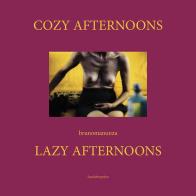 Cozy afternoons. Lazy afternoons. Ediz. illustrata di Bruno Manunza edito da Autopubblicato