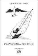 L'importanza del come di Fabrizio Castiglione edito da Montedit