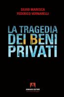 La tragedia dei beni privati di Silvio Maresca, Federico Vernarelli edito da Armando Editore