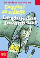 Le club des inventeurs di Arrou-Vignod Jean-Philippe edito da Gallimard Editions