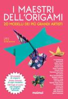 I maestri dell'origami. 20 modelli dei più grandi artisti. Con gadget edito da Nuinui