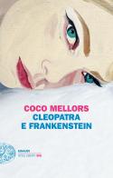 Cleopatra e Frankenstein di Coco Mellors edito da Einaudi