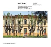 Spazi re-attivi. Dal progetto europeo INSPIRE alla sperimentazione a Santa Maria della Pietà a Roma edito da Quodlibet