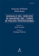Manuale del servizio di missione del corpo di polizia penitenziaria di Giulia Russo, Francesco D'Ettore edito da Aracne