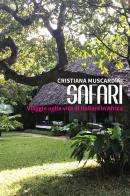 Safari. Viaggio nella vita di italiani in Africa di Cristiana Muscardini edito da Gruppo Albatros Il Filo