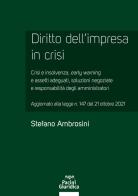 Diritto dell'impresa in crisi. Crisi e insolvenza, early warning e assetti adeguati, soluzioni negoziate e responsabilità degli amministratori - Aggiornato alla legg di Stefano Ambrosini edito da Pacini Giuridica