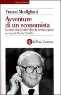 Le avventure di un economista. La mia vita, le mie idee, la nostra epoca di Franco Modigliani edito da Laterza