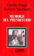 Memorie del presbiterio di Emilio Praga, Roberto Sacchetti edito da Ugo Mursia Editore