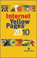 Internet Yellow Pages 2010 di Lucio Bragagnolo edito da Tecniche Nuove