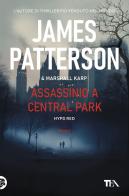 Assassinio a Central Park di James Patterson, Marshall Karp edito da TEA