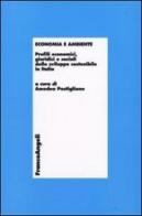 Economia e ambiente. Profili economici, giuridici e sociali dello sviluppo sostenibile in Italia edito da Franco Angeli