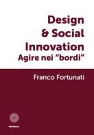 Design & global innovation. Agire nei «bordi» di Franco Fortunati edito da SBC Edizioni