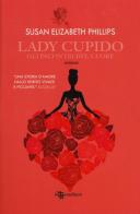 Lady Cupido. Gli incontri del cuore di Susan Elizabeth Phillips edito da Leggereditore