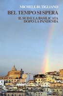 Bel tempo si spera. Il Sud e la Basilicata dopo la pandemia di Michele Rutigliano edito da La Caravella Editrice