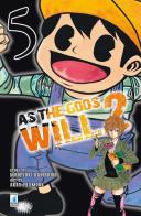 As the gods will 2 vol.5 di Muneyuki Kaneshiro, Akeji Fujimura edito da Star Comics