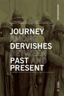 Journey among dervishes between past and present edito da Mimesis International