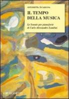Il tempo della musica. Le sonate per pianoforte di Carlo Alessandro Landini di Antonietta Incardona edito da Rugginenti