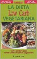 La dieta low carb vegetariana di Rose Elliot edito da Hobby & Work Publishing