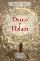 Dante e l'Islam di Miguel A. Palacios edito da Luni Editrice