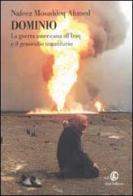 Dominio. La guerra americana all'Iraq e il genocidio umanitario di Ahmed Nafeez M. edito da Fazi
