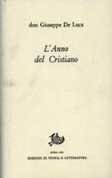 L' anno del cristiano di Giuseppe De Luca edito da Storia e Letteratura