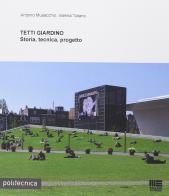 Tetti giardino. Storia, tecnica, progetto di Valeria Tatano, Antonio Musacchio edito da Maggioli Editore