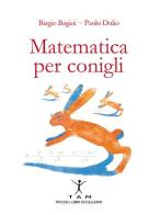 Matematica per conigli di Biagio Bagini, Paolo Dulio edito da TAM