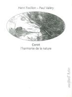 Corot. L'harmonie de la nature di Henri Focillon, Paul Valéry edito da Pagine d'Arte