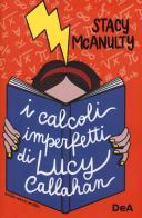 I calcoli imperfetti di Lucy Callahan di Stacy McAnulty edito da De Agostini