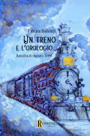 Un treno e l'orologio di Fabiana Badolato edito da Rossini Editore