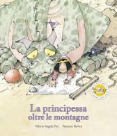 La principessa oltre le montagne. Ediz. illustrata di Valeria Angela Pisi edito da Nube Ocho