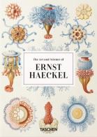 The art and science of Ernst Haeckel. Ediz. inglese. 40th Anniversary Edition di Rainer Willmann, Julia Voss edito da Taschen
