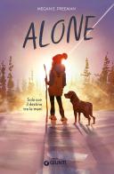 Alone. Sola con il destino tra le mani di Megan E. Freeman edito da Giunti Editore