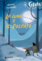 La luna e il soldato di Anna Vivarelli edito da Giunti Editore