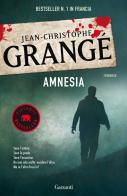 Amnesia di Jean-Christophe Grangé edito da Garzanti