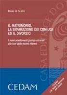 Il matrimonio, la separazione dei coniugi ed il divorzio. Con CD-ROM di Bruno De Filippis edito da CEDAM