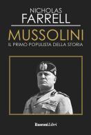 Mussolini. Il primo populista della storia di Nicholas Farrell edito da Rusconi Libri