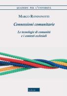 Connessioni comunitarie. Le tecnologie di comunità e i contesti ecclesiali di Marco Rondonotti edito da Scholé
