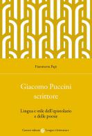 Giacomo Puccini scrittore. Lingua e stile dell'epistolario e delle poesie di Fiammetta Papi edito da Carocci