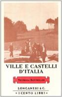 Ville e castelli d'Italia di Tryphosa Bates-Batcheller edito da Longanesi