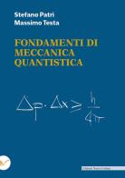 Fondamenti di meccanica quantistica di Stefano Patrì, Massimo Testa edito da Nuova Cultura