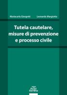 Tutela cautelare, misure di prevenzione e processo civile di Mariacarla Giorgetti, Leonardo Margiotta edito da Pacini Giuridica
