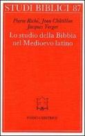 Lo studio della Bibbia nel Medioevo latino di Pierre Riché, Jean Châtillon, Jacques Verger edito da Paideia