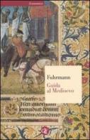 Guida al Medioevo di Horst Fuhrmann edito da Laterza